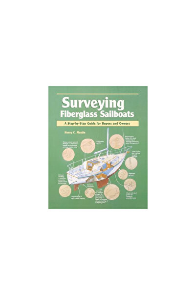 Intl Marine Pub Co Surveying Fiberglass Sailboats: A Step-By-Step Guide for B...