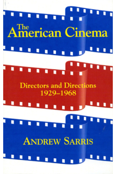 Da Capo Press The American Cinema: Directors and Directions 1929-1968