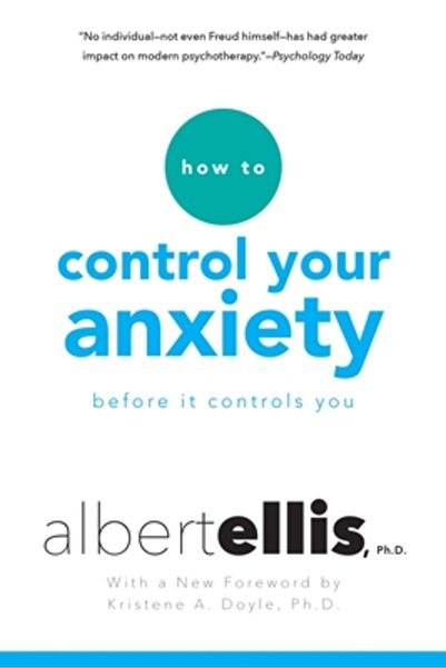 GENERAL BOOKS How to Control Your Anxiety Before It Controls You