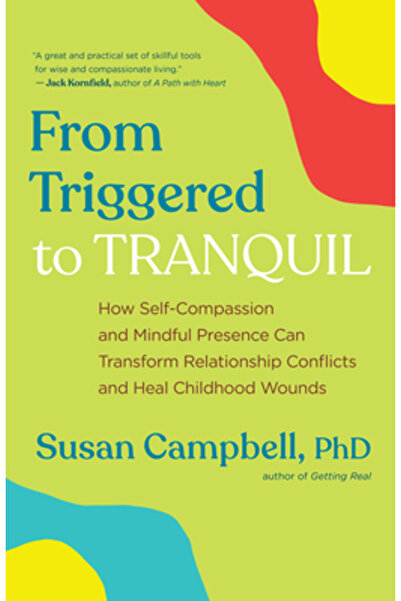 New World Lib From Triggered to Tranquil: How Self-Compassion and Mindful Pre...
