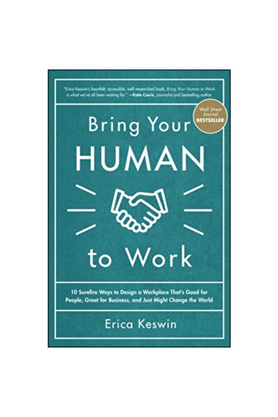 Mcgraw Hill Book Co Bring Your Human to Work: 10 Surefire Ways to Design a Wo...