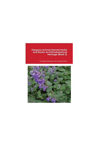 Lulu Pr Diaspora Animal-Named Herbs and Roots: An Ethnobotanical Heritage (Bo...