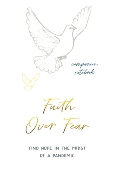 Natl Lib Of New Zealand Faith Over Fear: Companion notebook: Special cover al...