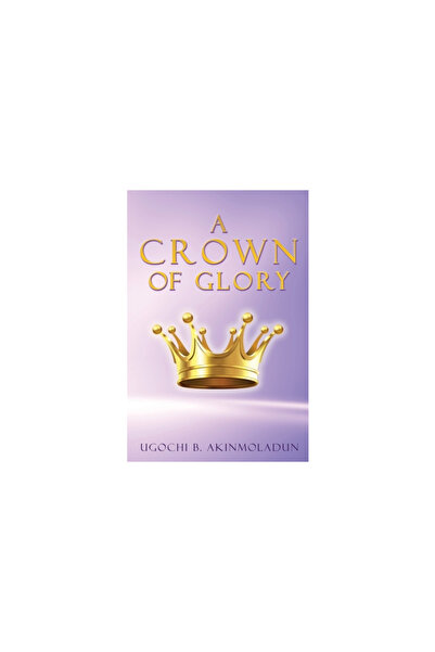 Xulon Pr A Crown of Glory