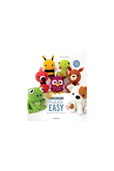 Meteoor Books Amigurumi Made Easy: 16 Straightforward Animal Crochet Patterns