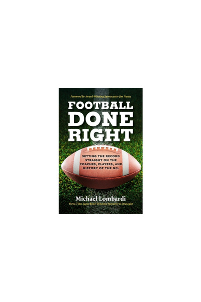 Running Pr Book Publ Football Done Right: Setting the Record Straight on the ...