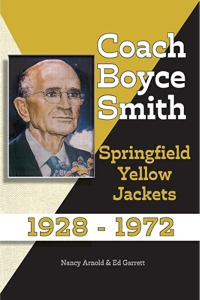 INDEPENDENT CAT Coach Boyce Smith: Springfield Yellow Jackets 1928-1972
