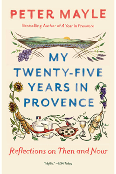 Vintage Books My Twenty-Five Years in Provence: Reflections on Then and Now