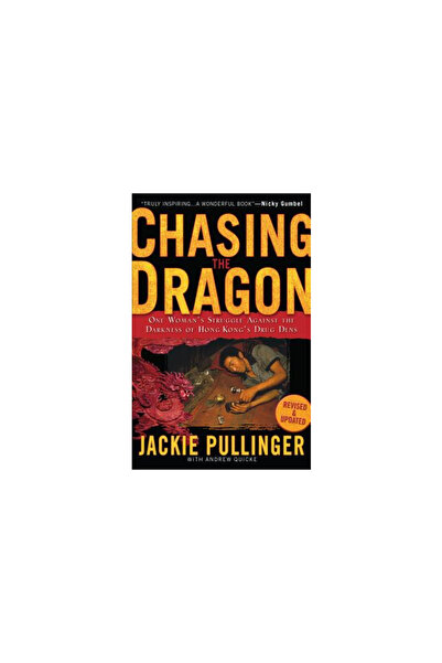 Chosen Books Chasing the Dragon: One Woman's Struggle Against the Darkness of...