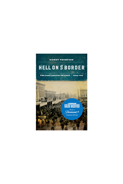 Univ Of Nebraska Pr Hell on the Border: The Bass Reeves Trilogy, Book Two