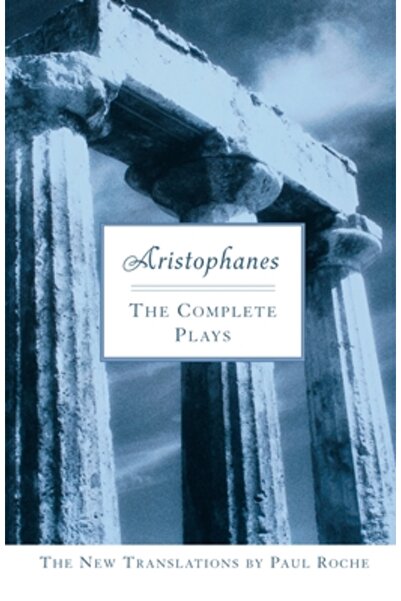 NEW AMERICAN LIBRARY Aristophanes: The Complete Plays