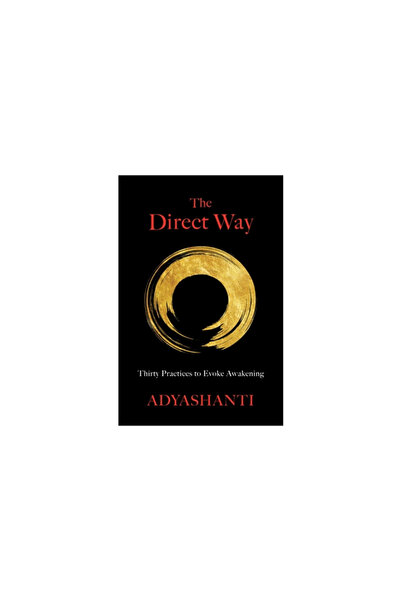 Sounds True Inc The Direct Way: Thirty Practices to Evoke Awakening