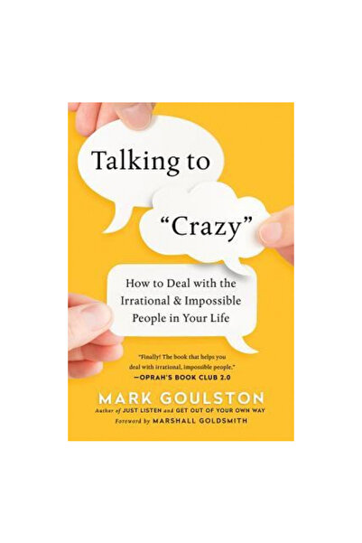 Amacom Books Talking to "Crazy": How to Deal with the Irrational and Impossib...
