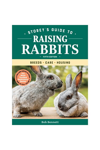 Storey Pub Storey's Guide to Raising Rabbits, 5th Edition: Breeds, Care, Housing