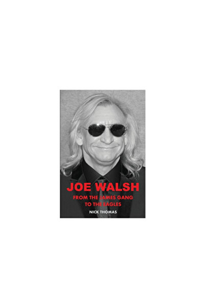 Guardian Express Media Joe Walsh: From the James Gang to the Eagles