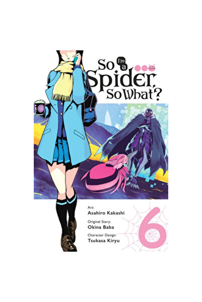 Yen Pr So I'm a Spider, So What?, Vol. 6 (Manga)