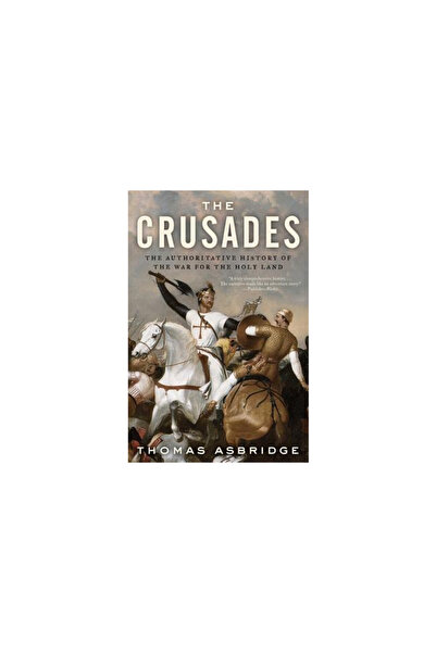 Ecco The Crusades: The Authoritative History of the War for the Holy Land