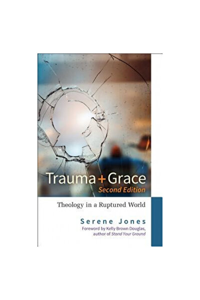 Westminster Pr Trauma and Grace, 2nd Edition: Theology in a Ruptured World