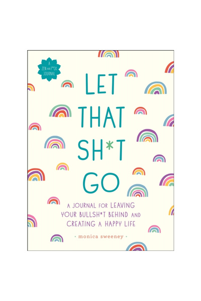 Castle Point Let That Sh*t Go: A Journal for Leaving Your Bullsh*t Behind and Creating a Happy Life