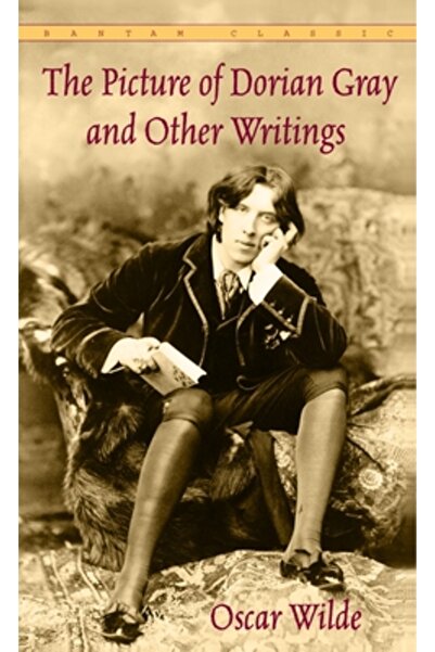 Bantam Classics The Picture of Dorian Gray and Other Writings
