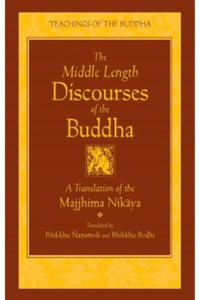 Wisdom Publications (Ma) The Middle Length Discourses of the Buddha: A Translation of the Majjhima Nikaya
