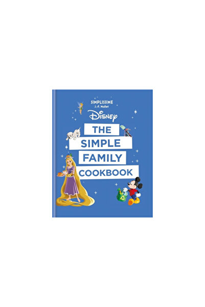 Ilex Pr Disney: The Simple Family Cookbook