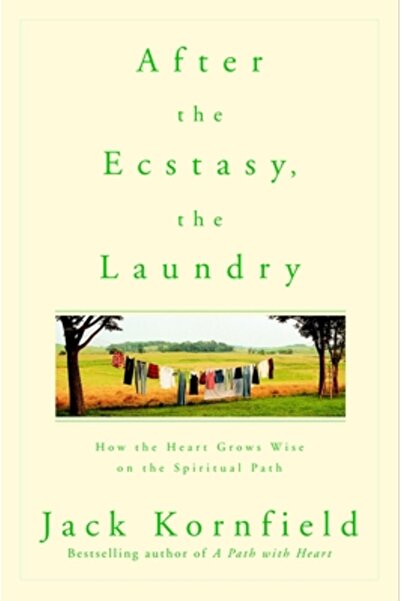 Bantam After the Ecstasy, the Laundry: How the Heart Grows Wise on the Spirit...