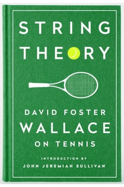 Univ Of Michigan Pr String Theory: David Foster Wallace on Tennis: A Library of America Special Publication