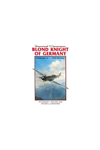Tab-Aero The Blond Knight of Germany: A Biography Of...Erich Hartmann