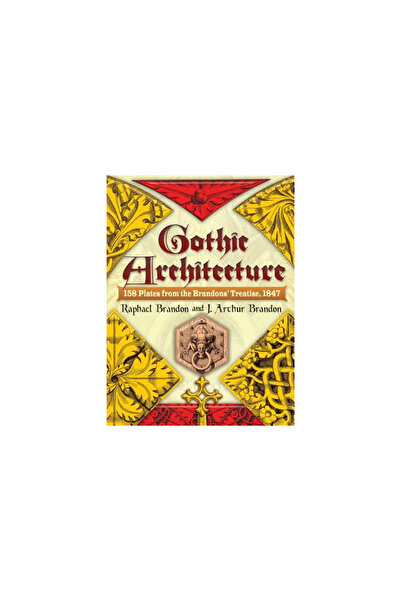 Dover Pubn Inc Gothic Architecture: 158 Plates from the Brandons' Treatise, 1847