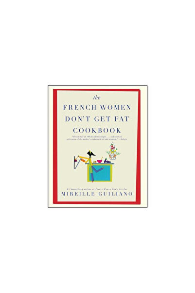 Atria The French Women Don't Get Fat Cookbook