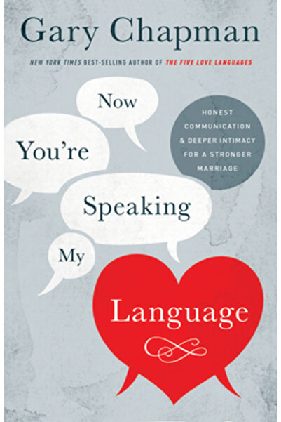 Allium Pr Now You're Speaking My Language: Honest Communication and Deeper Intimacy for a Stronger Marriage