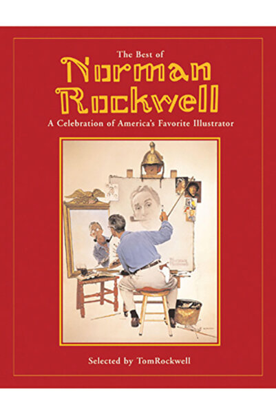 Courage Books The Best of Norman Rockwell: A Celebration of America's Favorite Illustrator