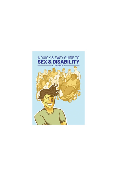 Oni Pr A Quick & Easy Guide to Sex & Disability
