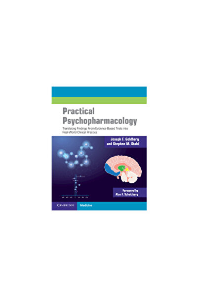 Cambridge Practical Psychopharmacology: Translating Findings from Evidence-Ba...