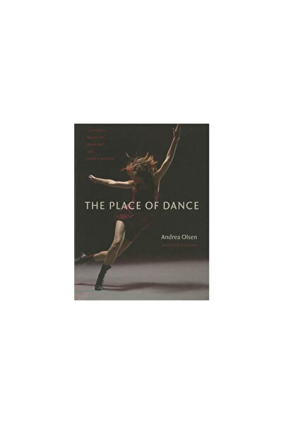 Wesleyan Univ Pr The Place of Dance: A Somatic Guide to Dancing and Dance Making