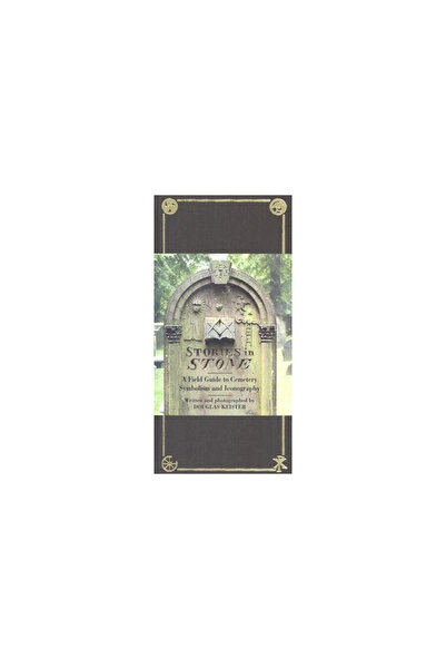 Gibbs Smith Publishers Stories in Stone: A Field Guide to Cemetery Symbolism and Iconography
