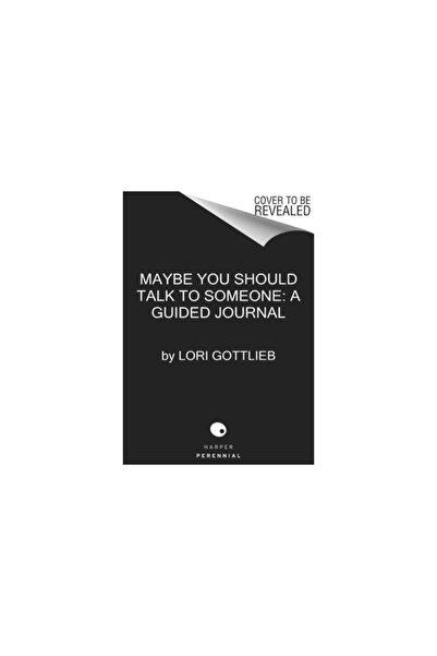 Collins Maybe You Should Talk to Someone Journal: A Guided Journal in 52 Weekly Sessions to Transform Your L