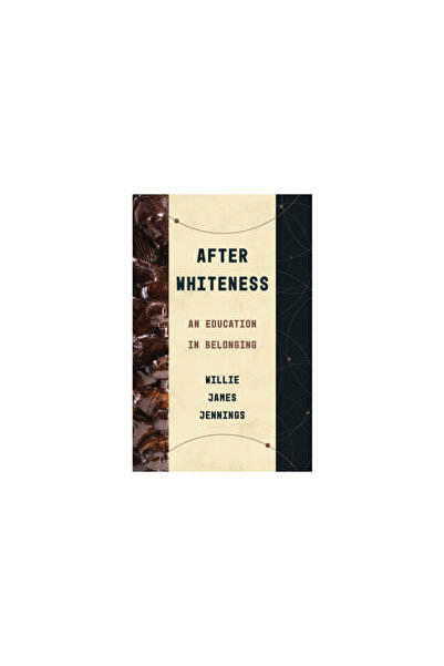 William B Eerdmans Pub Co After Whiteness: An Education in Belonging