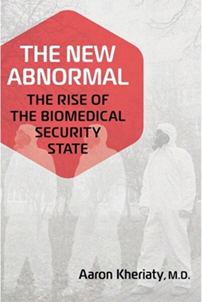 Regnery Pub Inc The New Abnormal: The Rise of the Biomedical Security State