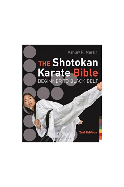 Bloomsbury The Shotokan Karate Bible: Beginner to Black Belt