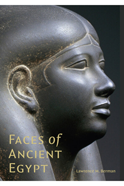 Mfa Pubn Artworks Faces of Ancient Egypt: Portraits from the Museum of Fine A...
