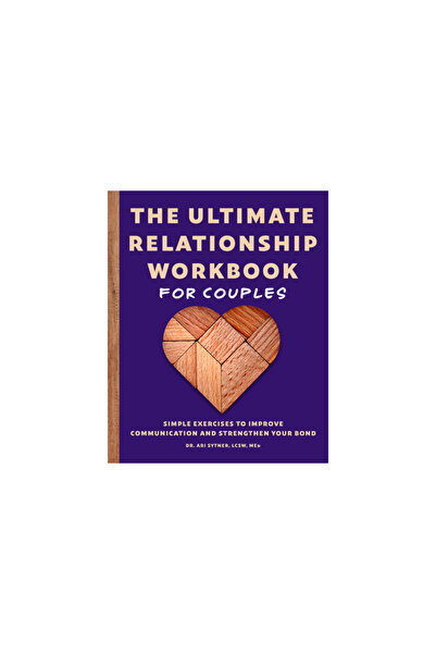 Rockridge Pr The Ultimate Relationship Workbook for Couples: Simple Exercises...