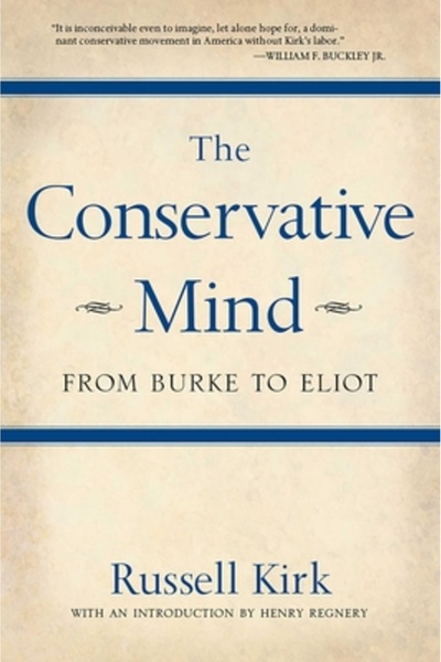 Regnery Publishing The Conservative Mind: From Burke to Eliot