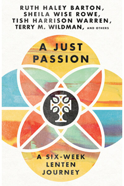 Inter Varsity Pr A Just Passion: A Six-Week Lenten Journey