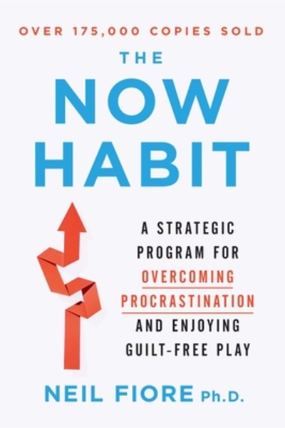 Jeremy P. Tarcher The Now Habit: A Strategic Program for Overcoming Procrasti...