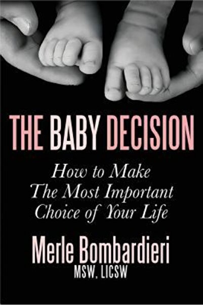 Kessinger Pub Llc The Baby Decision: How to Make the Most Important Decision ...