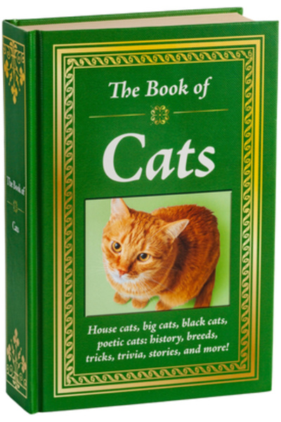 Pubn Intl The Book of Cats: House Cats, Big Cats, Black Cats, Poetic Cats: Hi...