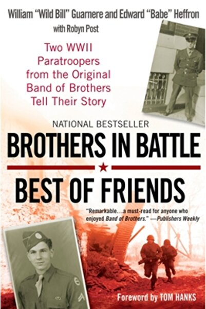 Berkley Publishing Group Brothers in Battle, Best of Friends: Two WWII Paratroopers from the Original Band of Brothers Tell T