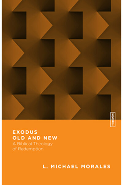 Ivp Academic Exodus Old and New: A Biblical Theology of Redemption
